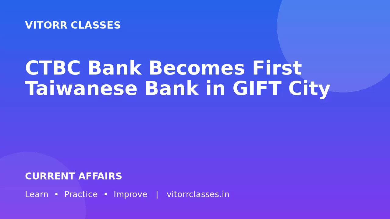 CTBC Bank Becomes First Taiwanese Bank in GIFT City
