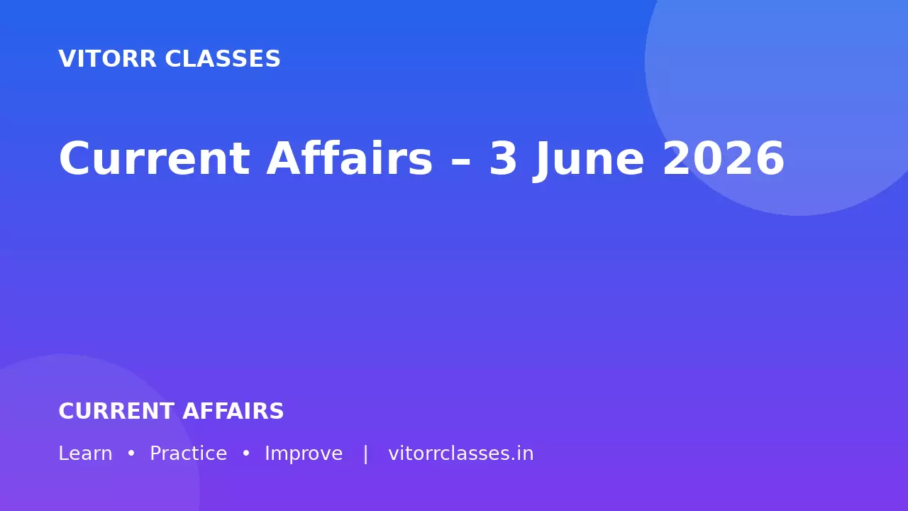 Current Affairs – 3 June 2026