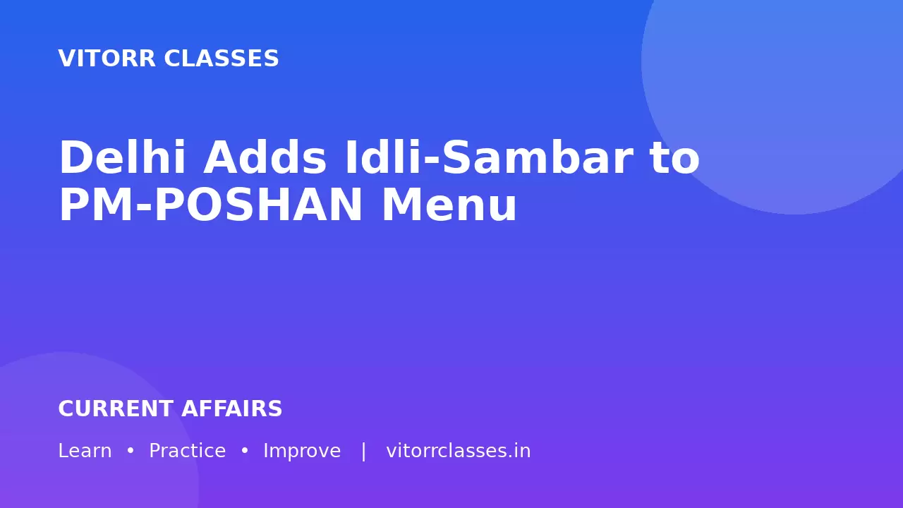 Delhi Adds Idli-Sambar to PM-POSHAN Menu