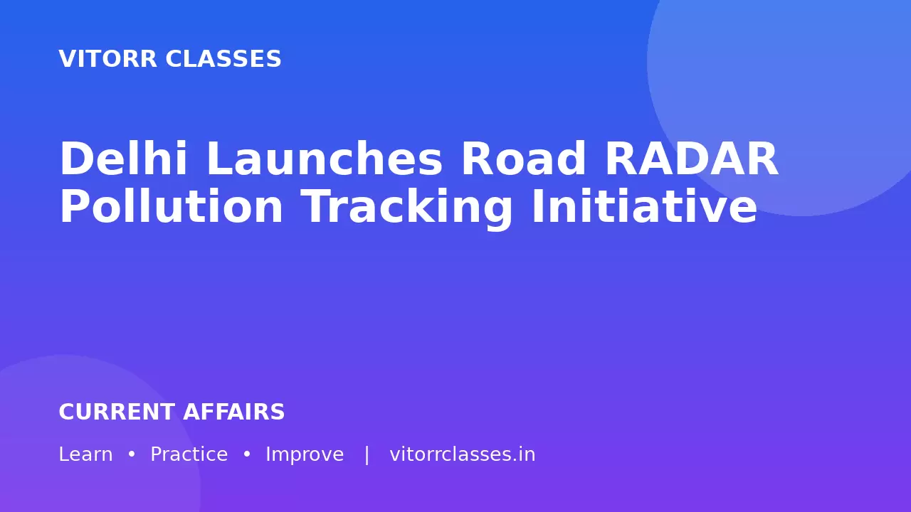 Delhi Launches Road RADAR Pollution Tracking Initiative