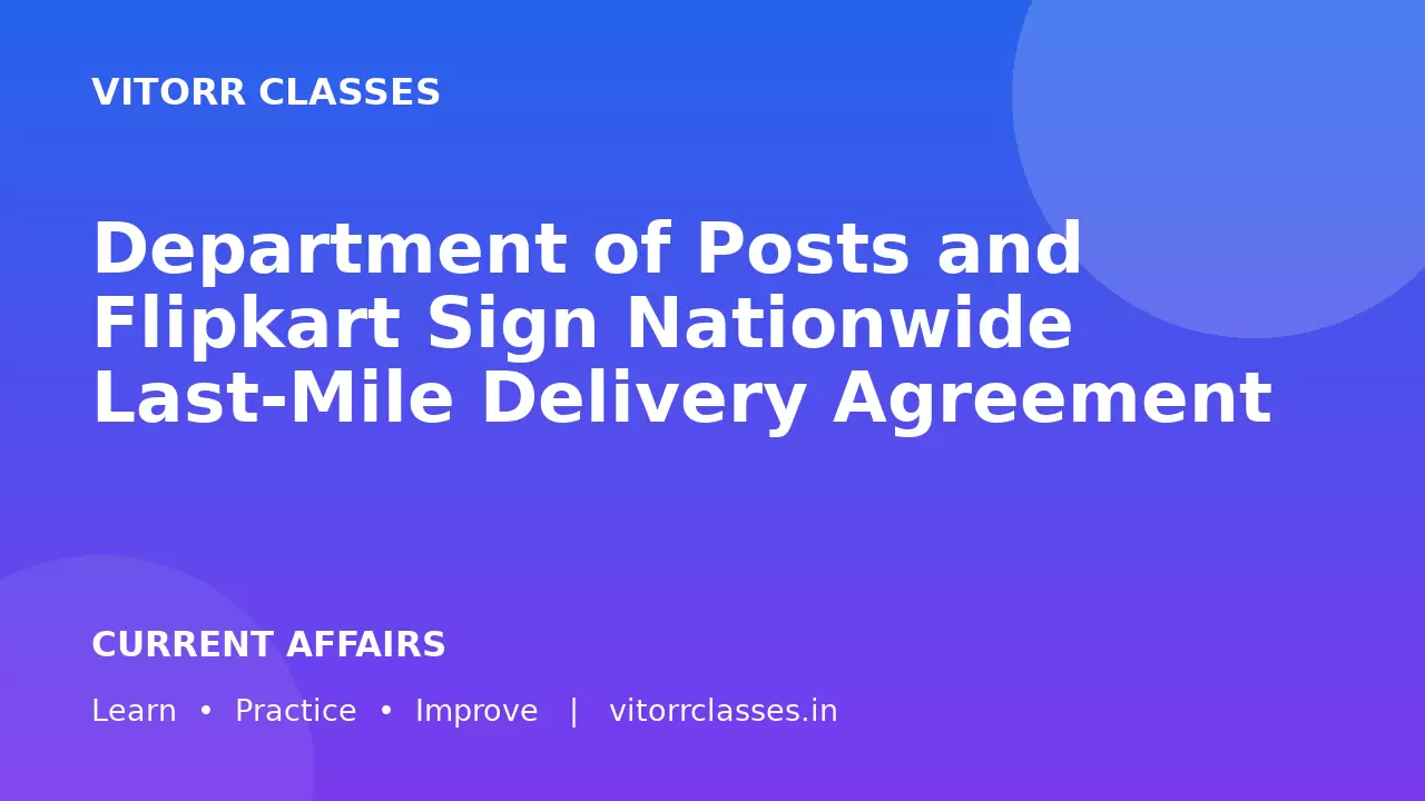 Department of Posts and Flipkart Sign Nationwide Last-Mile Delivery Agreement