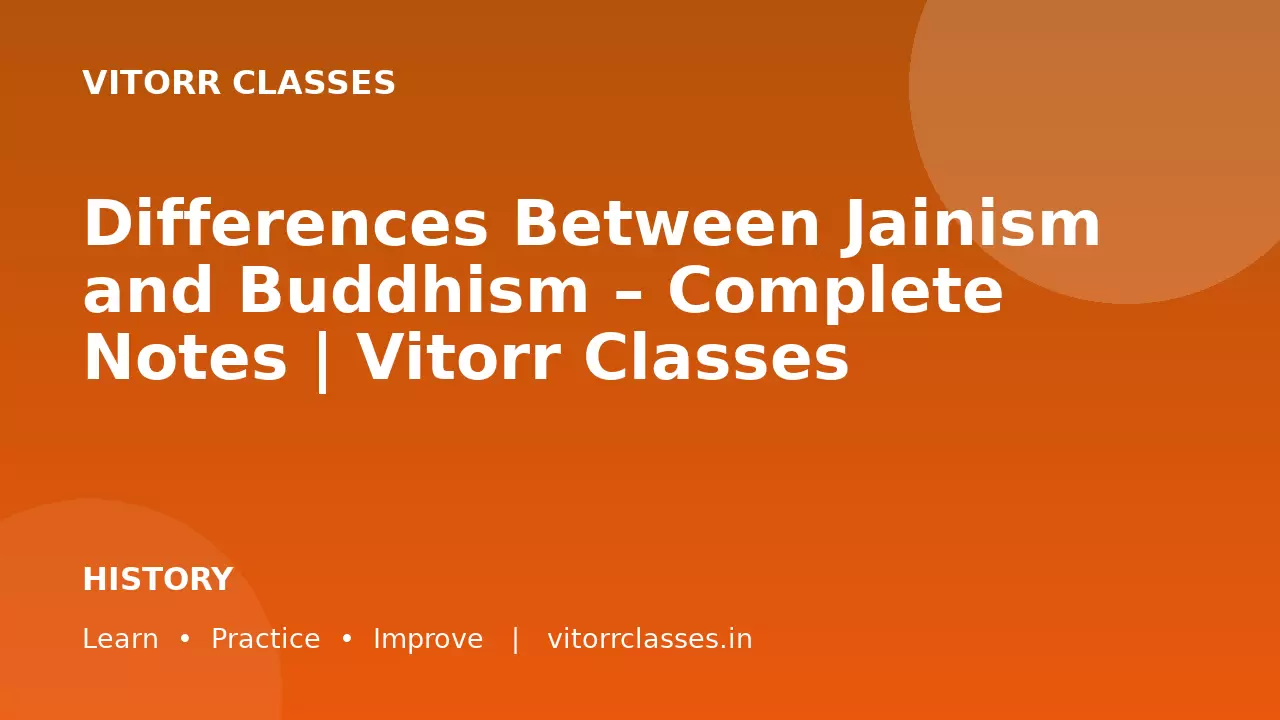 Differences Between Jainism and Buddhism – Complete Notes | Vitorr Classes