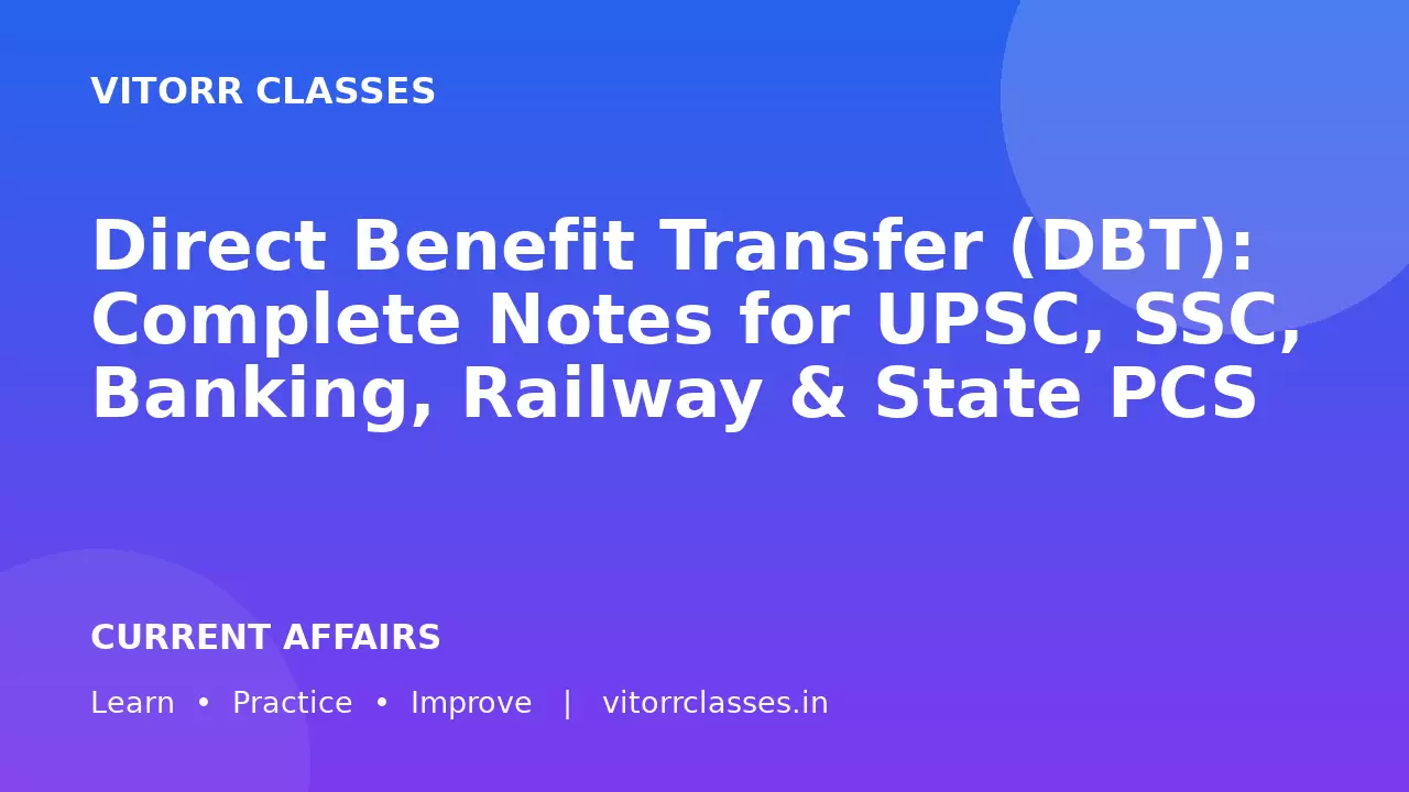 Direct Benefit Transfer (DBT): Complete Notes for UPSC, SSC, Banking, Railway & State PCS