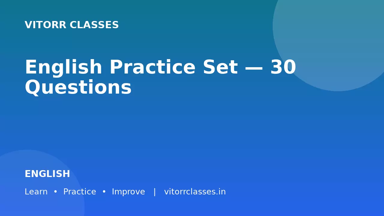 English Practice Set — 30 Questions अंग्रेजी अभ्यास सेट — 30 प्रश्न