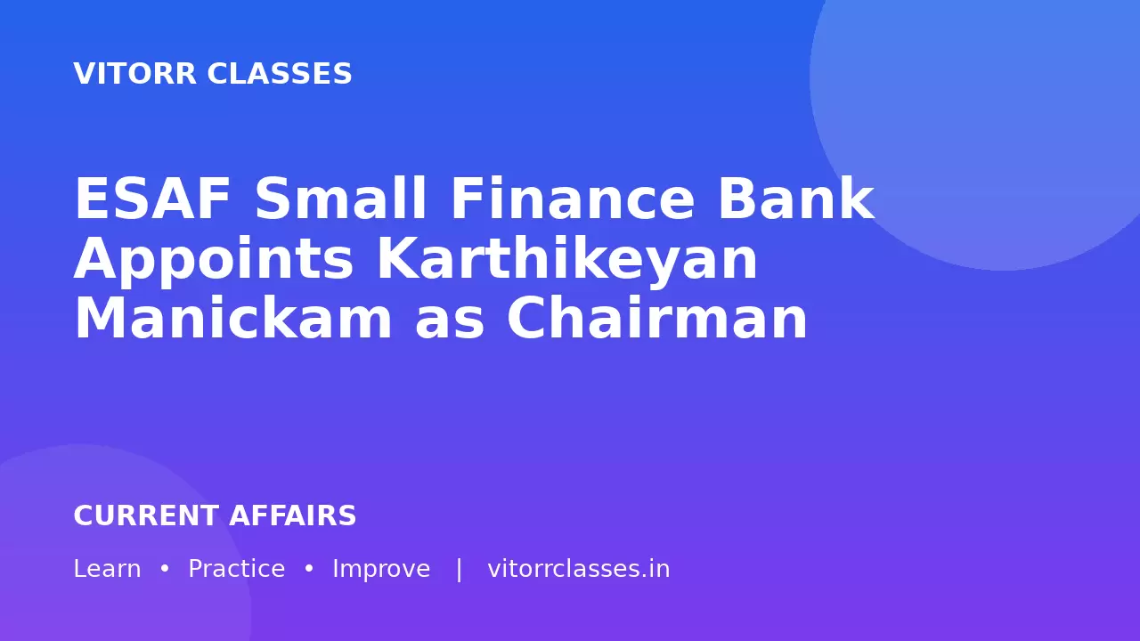 ESAF Small Finance Bank Appoints Karthikeyan Manickam as Chairman