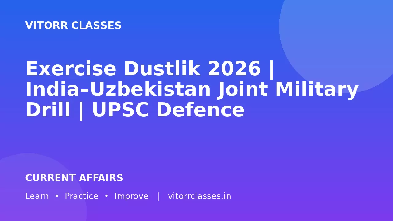 Exercise Dustlik 2026 | India–Uzbekistan Joint Military Drill | UPSC Defence