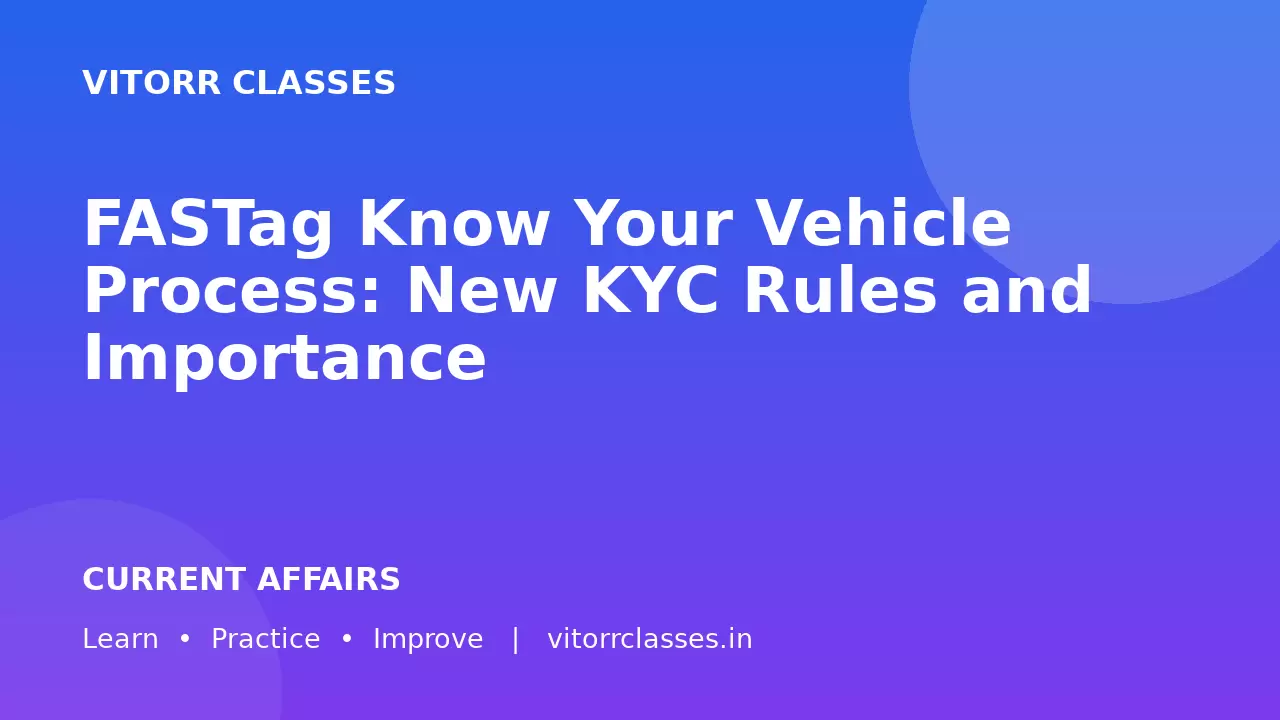 FASTag Know Your Vehicle Process: New KYC Rules and Importance
