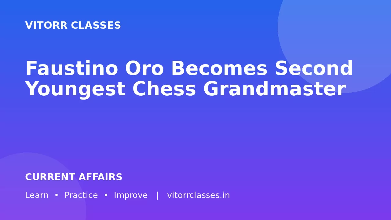 Faustino Oro Becomes Second Youngest Chess Grandmaster