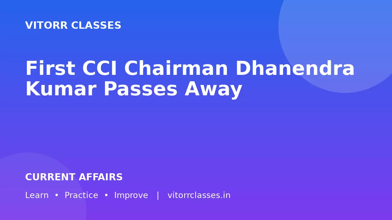 First CCI Chairman Dhanendra Kumar Passes Away