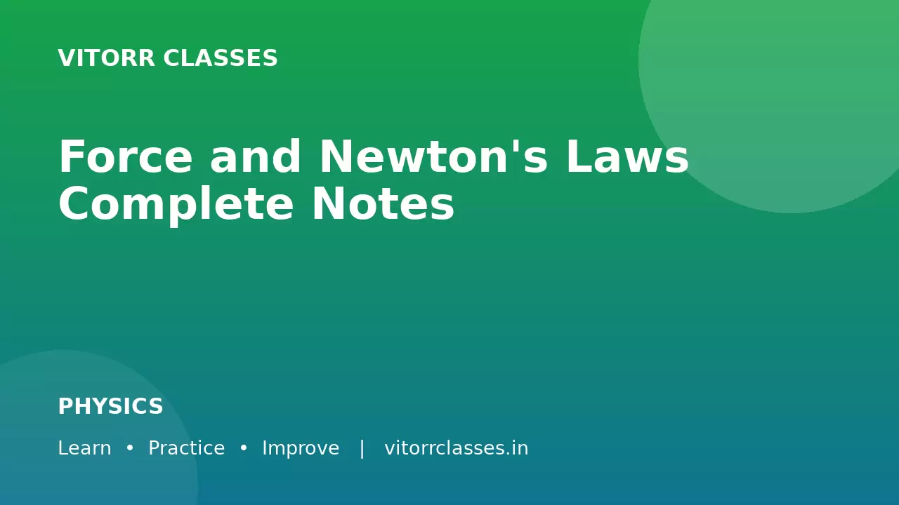 Force and Newton's Laws Complete Notes | बल एवं न्यूटन के नियम
