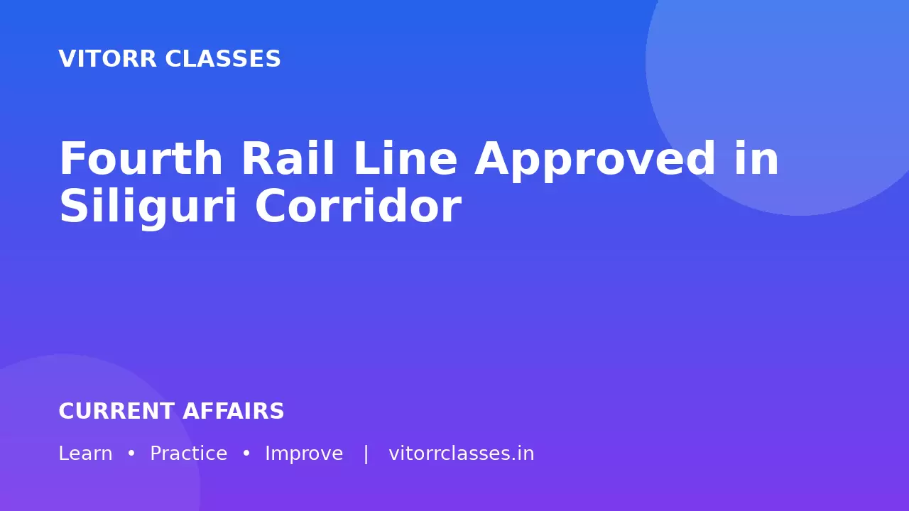 Fourth Rail Line Approved in Siliguri Corridor