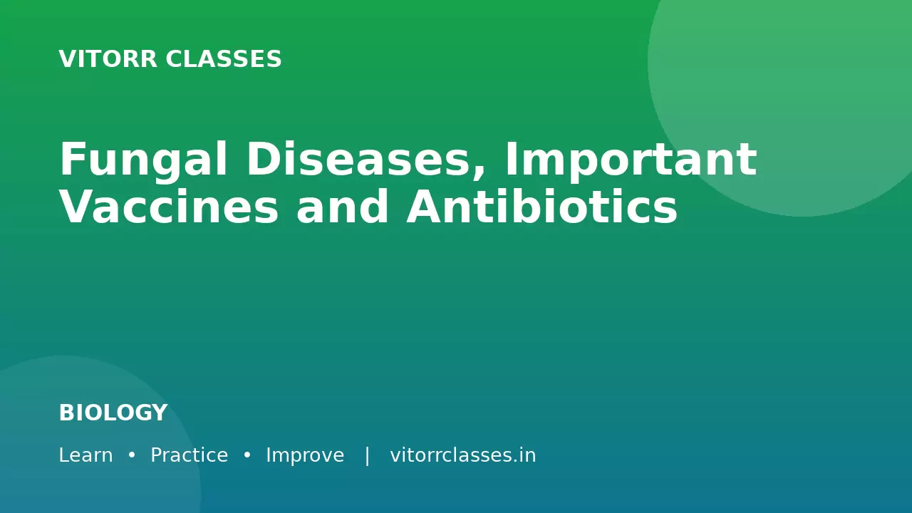 Fungal Diseases, Important Vaccines and Antibiotics | फंगल रोग महत्वपूर्ण वैक्सीन एवं एंटीबायोटिक्स