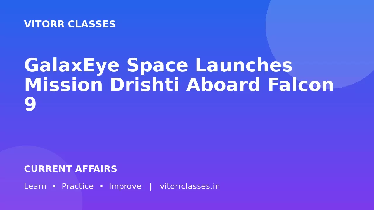 GalaxEye Space Launches Mission Drishti Aboard Falcon 9