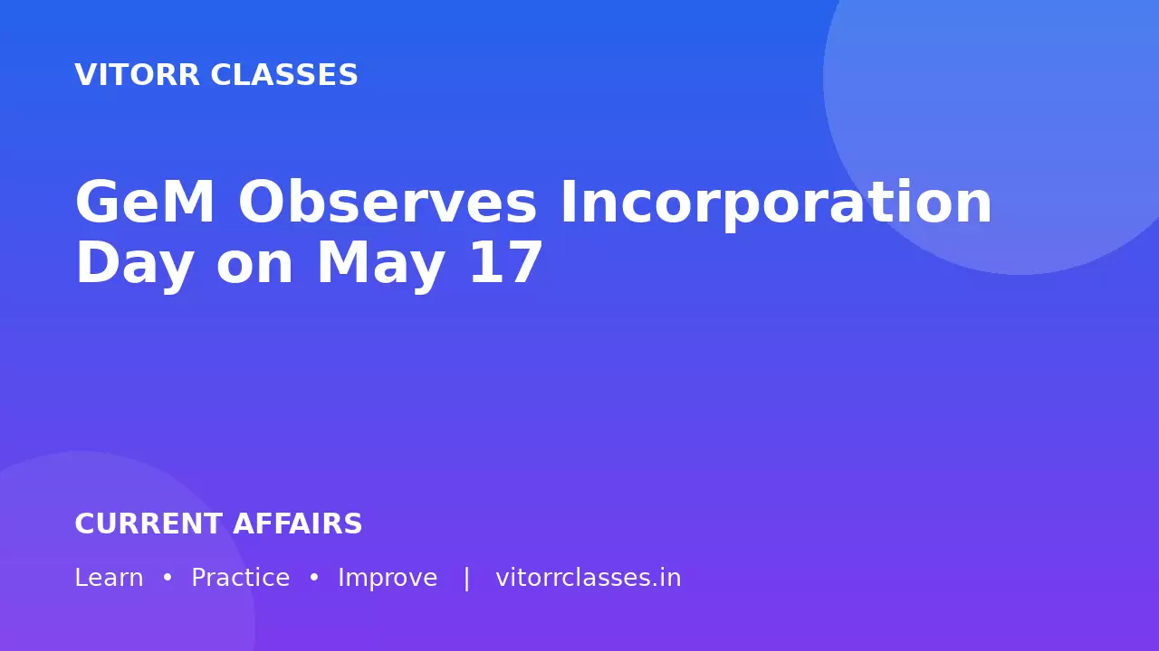 GeM Observes Incorporation Day on May 17