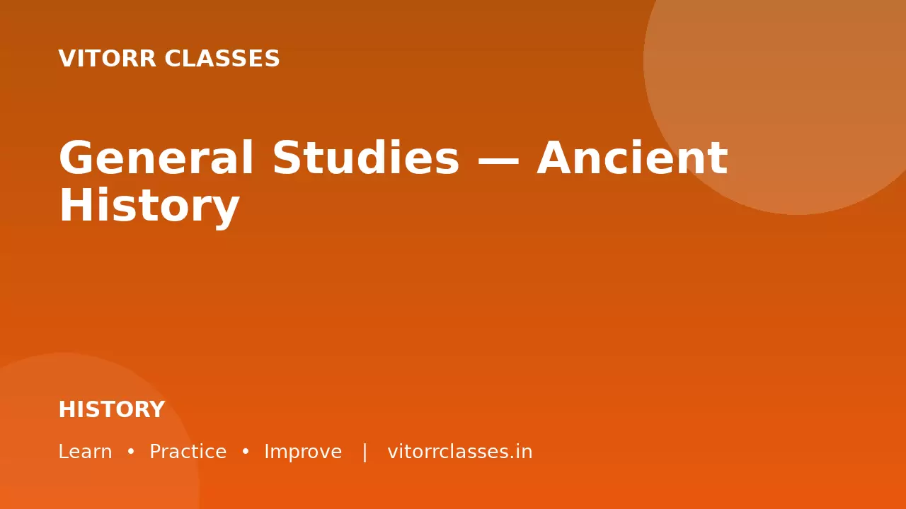 General Studies — Ancient History सामान्य अध्ययन — प्राचीन इतिहास Vedic Age Complete Notes