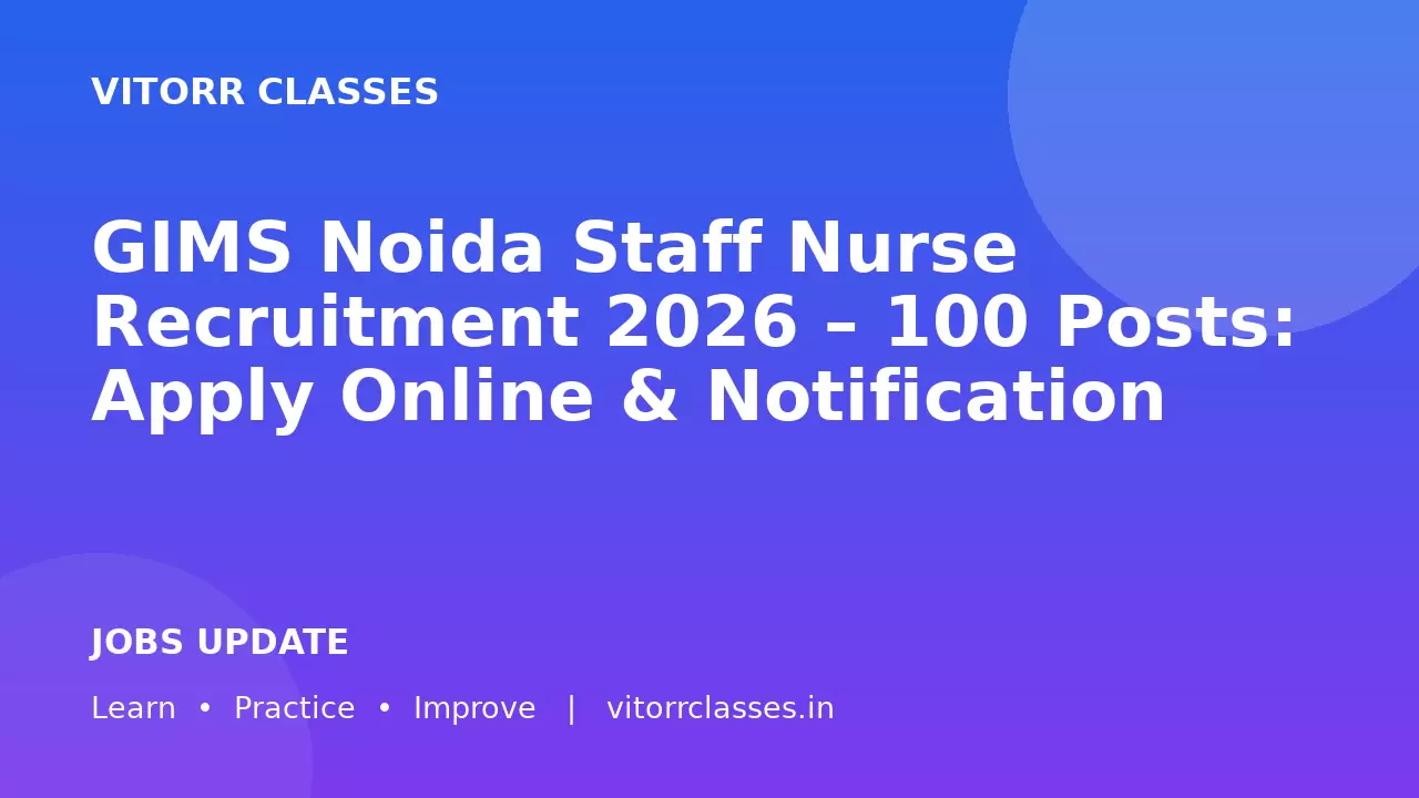 GIMS Noida Staff Nurse Recruitment 2026 – 100 Posts: Apply Online & Notification