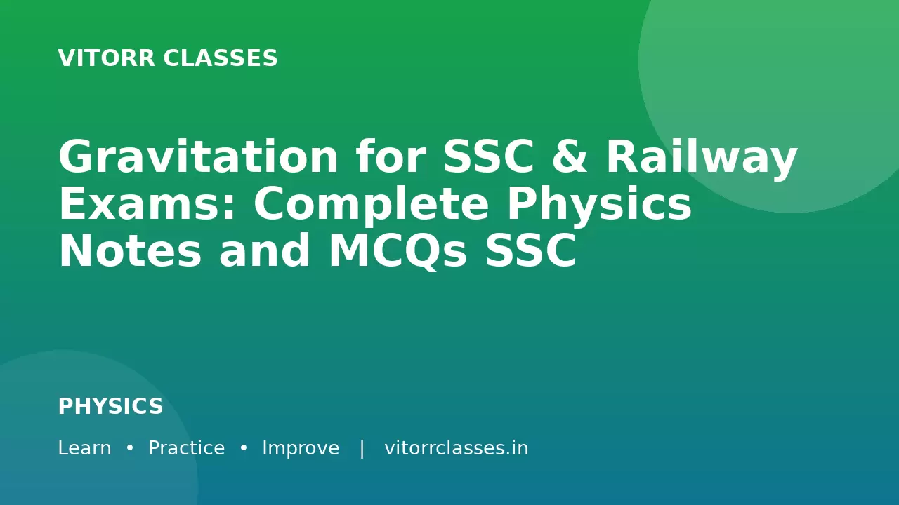 Gravitation for SSC & Railway Exams: Complete Physics Notes and MCQs SSC और Railway परीक्षाओं के लिए गुरुत्वाकर्षण: संपूर्ण भौतिक विज्ञान नोट्स और MCQs