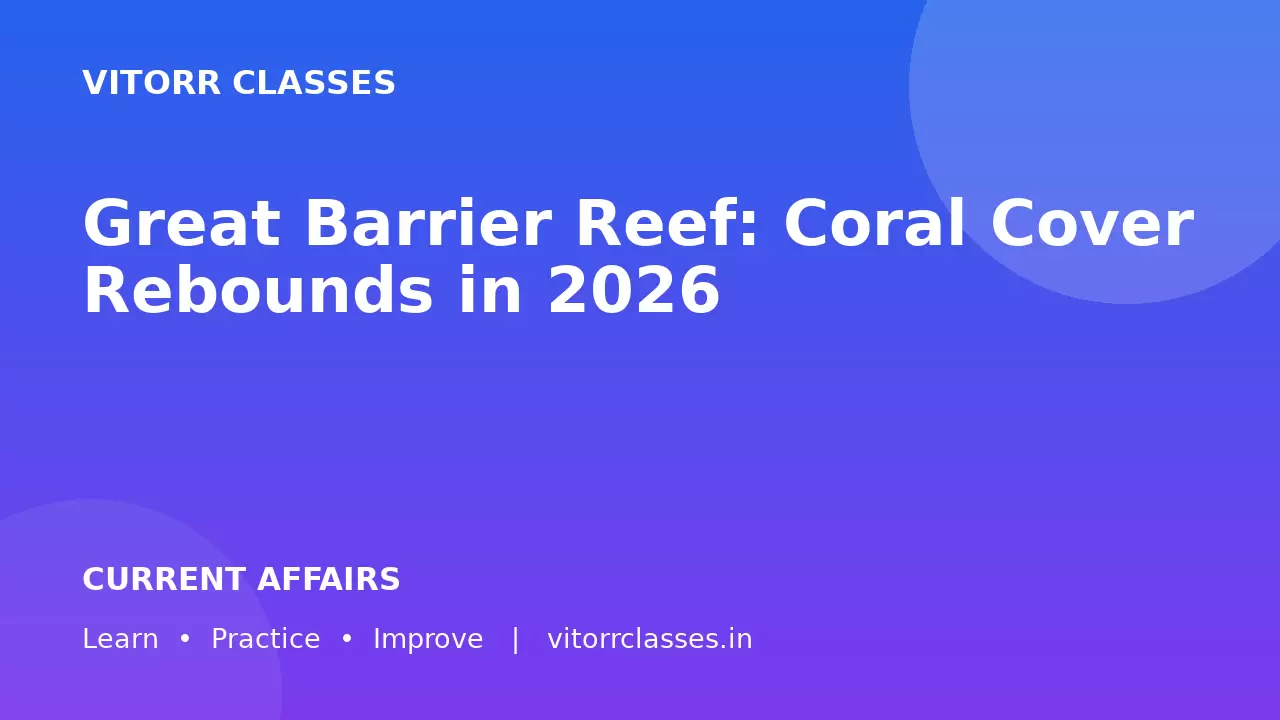 Great Barrier Reef: Coral Cover Rebounds in 2026