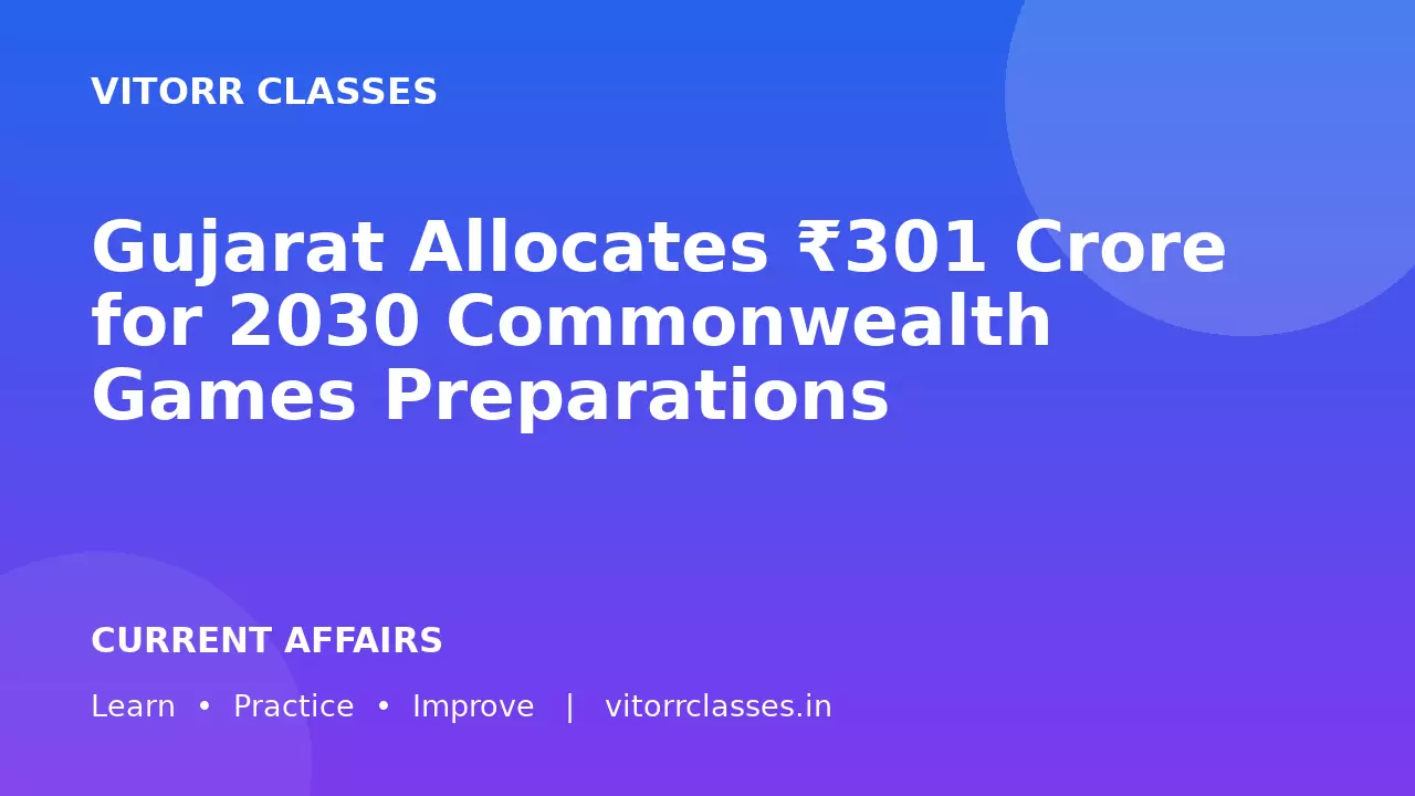 Gujarat Allocates ₹301 Crore for 2030 Commonwealth Games Preparations