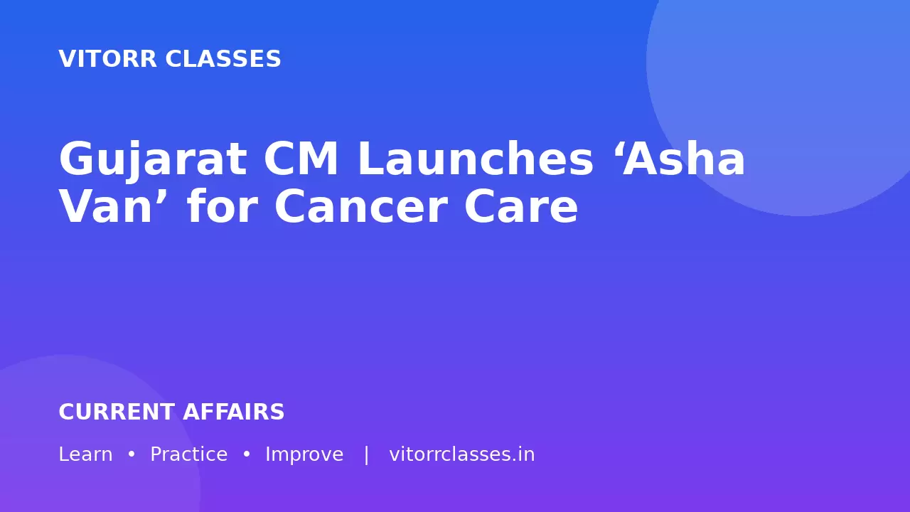 Gujarat CM Launches ‘Asha Van’ for Cancer Care
