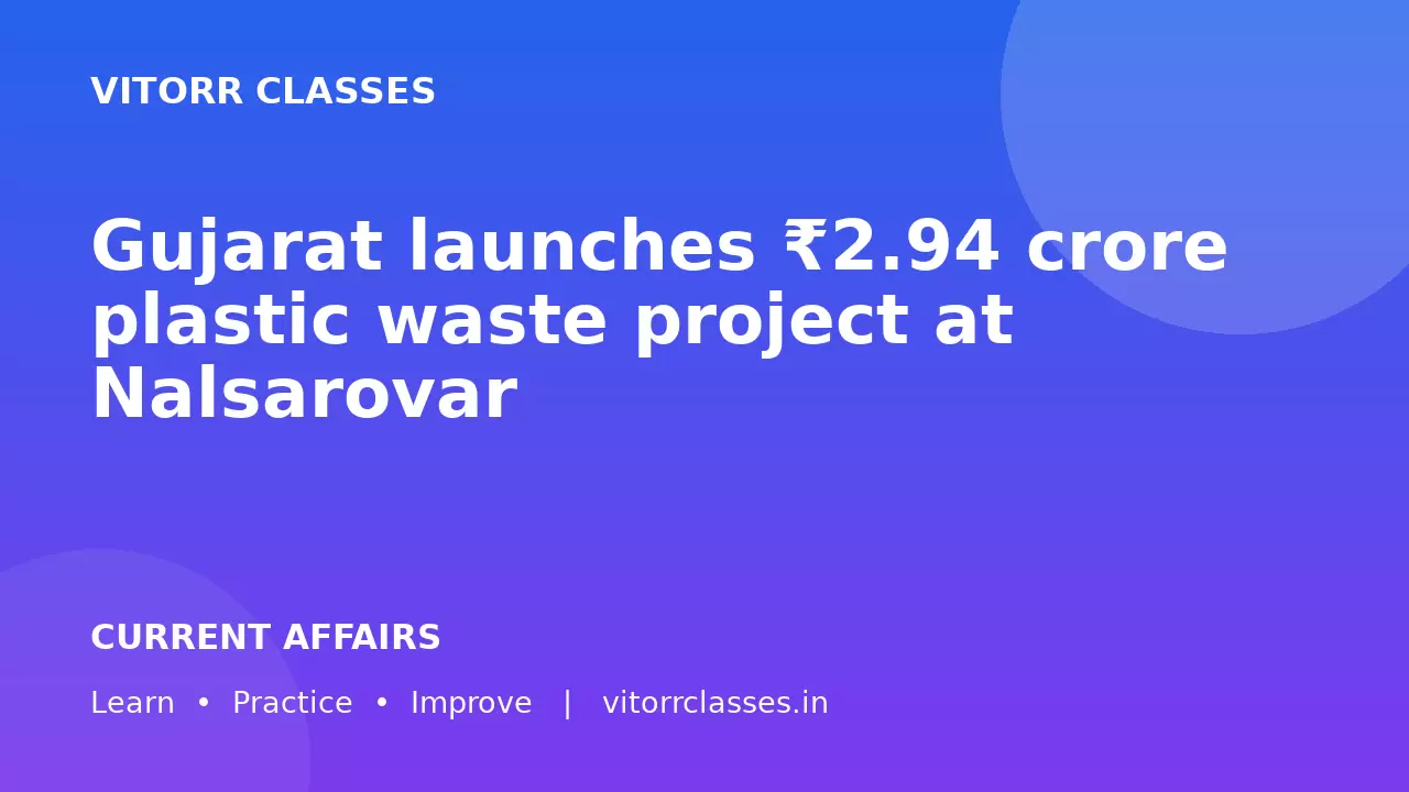Gujarat launches ₹2.94 crore plastic waste project at Nalsarovar