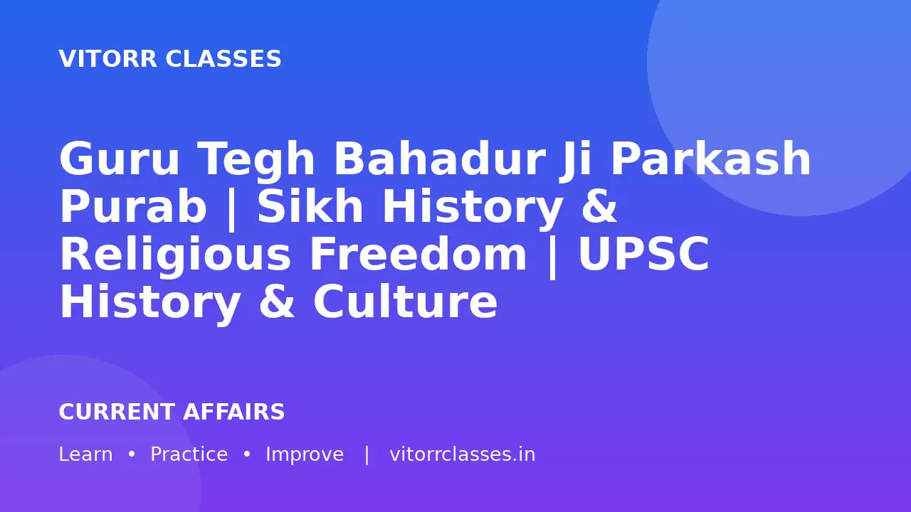 Guru Tegh Bahadur Ji Parkash Purab | Sikh History & Religious Freedom | UPSC History & Culture