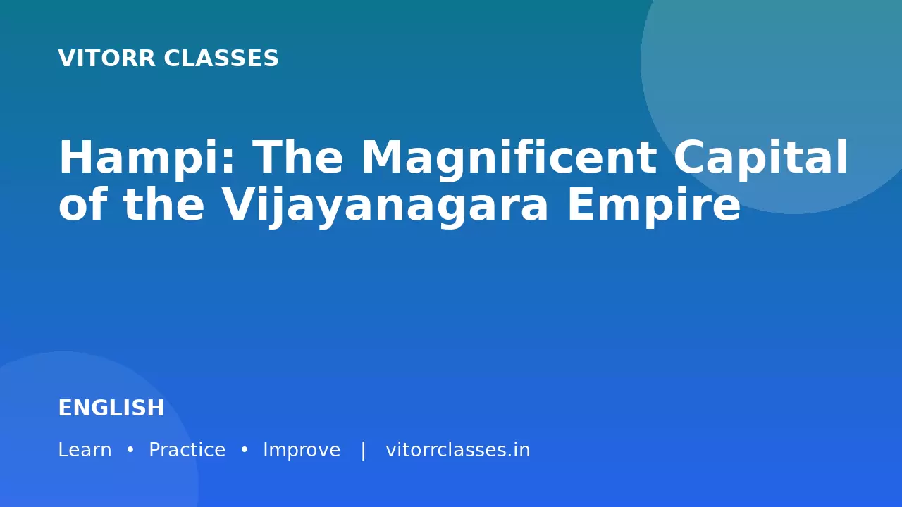 Hampi: The Magnificent Capital of the Vijayanagara Empire