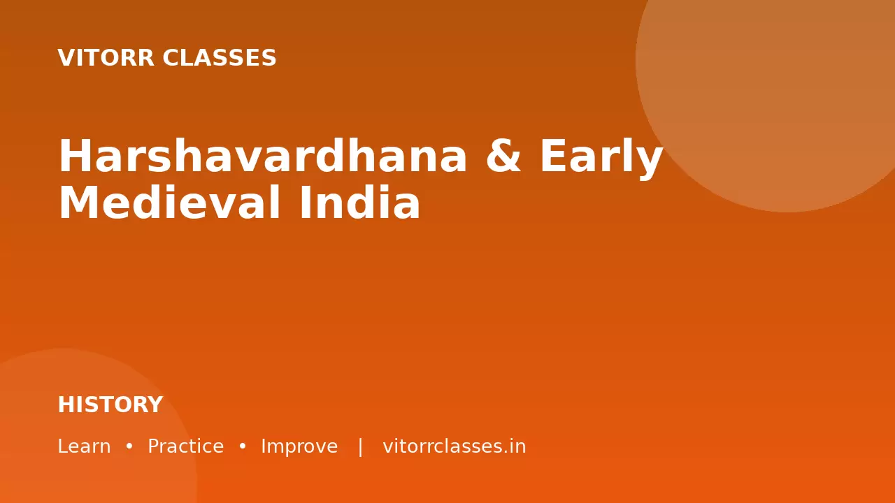 Harshavardhana & Early Medieval India | हर्षवर्धन एवं प्रारंभिक मध्यकालीन भारत