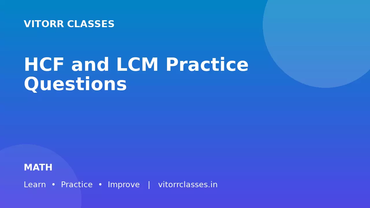 HCF and LCM Practice Questions