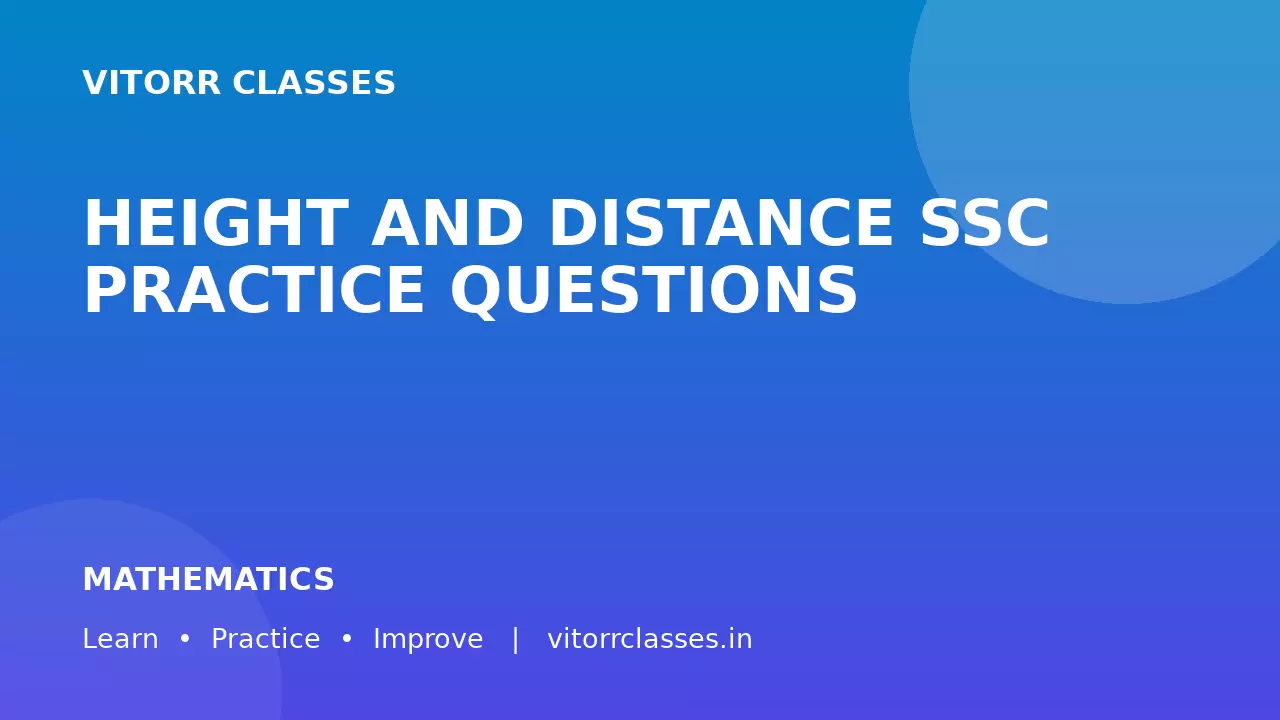 HEIGHT AND DISTANCE SSC PRACTICE QUESTIONS