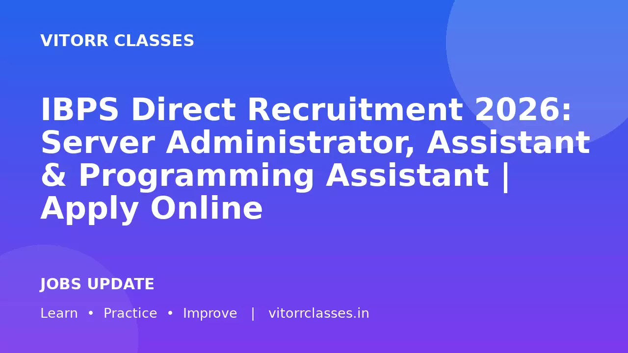 IBPS Direct Recruitment 2026: Server Administrator, Assistant & Programming Assistant | Apply Online