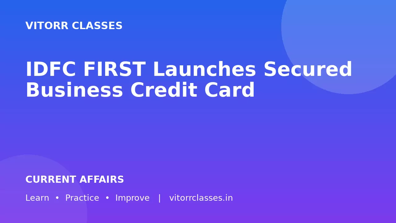IDFC FIRST Launches Secured Business Credit Card