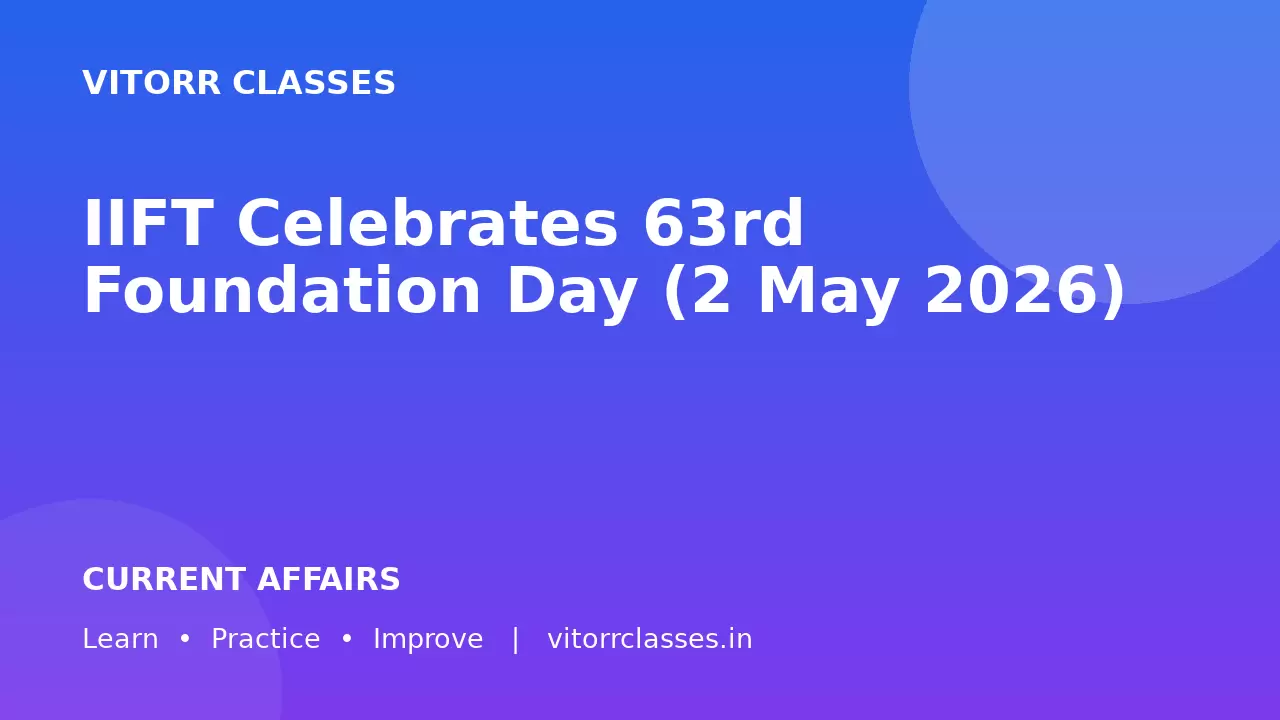 IIFT Celebrates 63rd Foundation Day (2 May 2026)