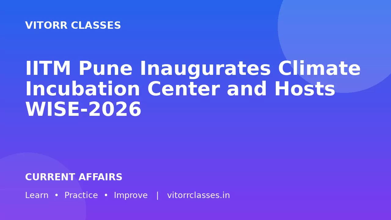 IITM Pune Inaugurates Climate Incubation Center and Hosts WISE-2026