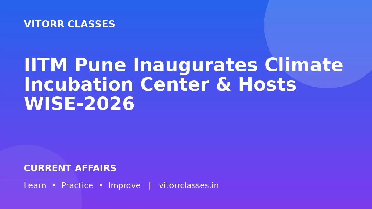 IITM Pune Inaugurates Climate Incubation Center & Hosts WISE-2026