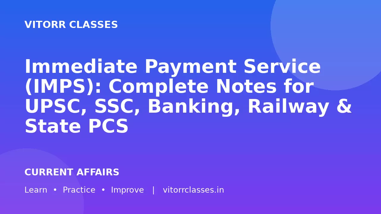 Immediate Payment Service (IMPS): Complete Notes for UPSC, SSC, Banking, Railway & State PCS