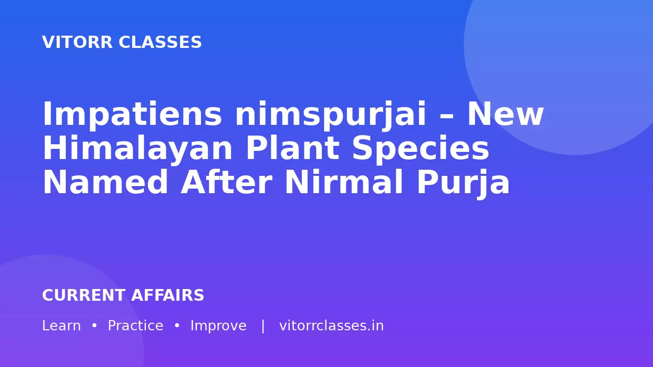 Impatiens nimspurjai – New Himalayan Plant Species Named After Nirmal Purja