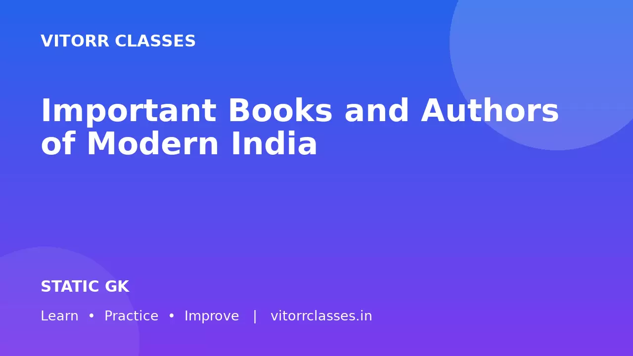 Important Books and Authors of Modern India | आधुनिक भारत की प्रमुख पुस्तकें एवं लेखक