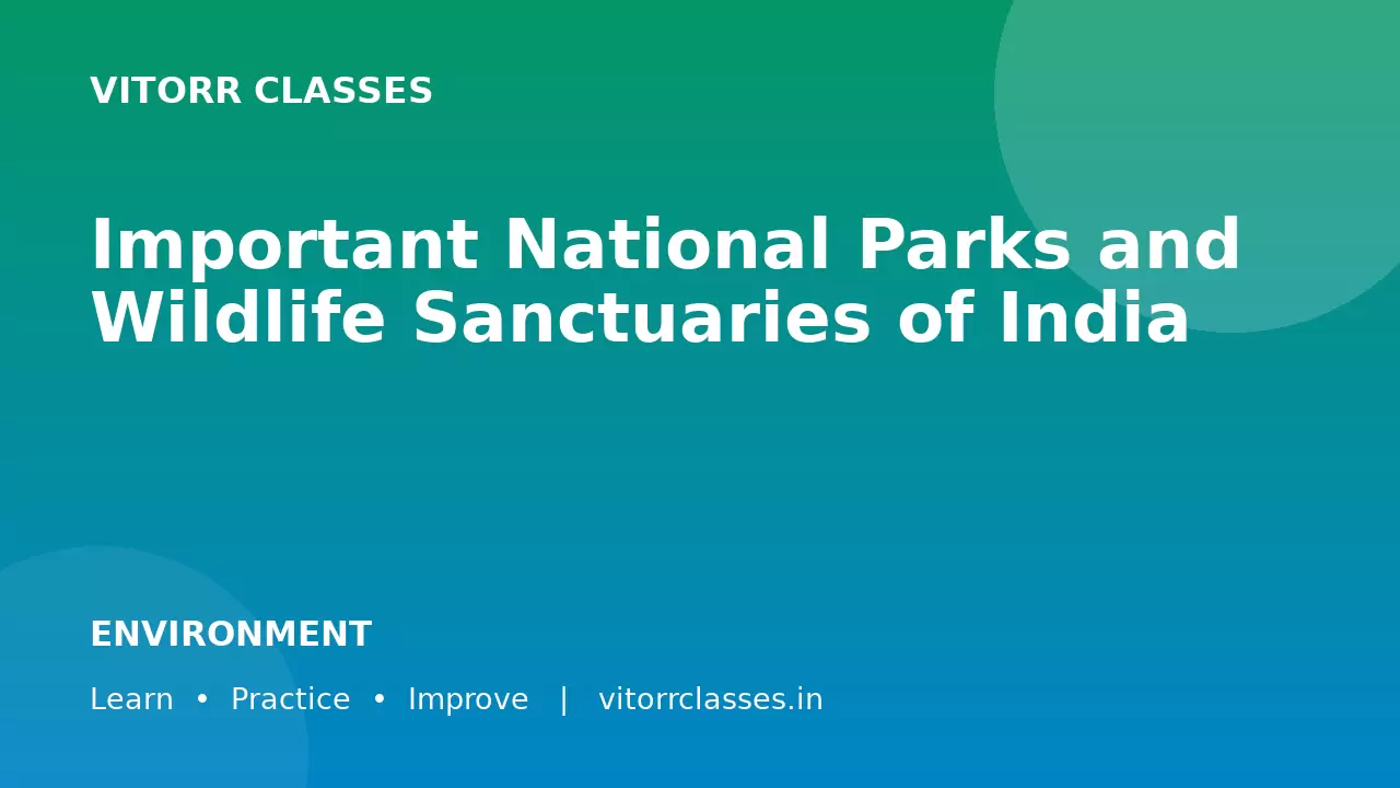 Important National Parks and Wildlife Sanctuaries of India | भारत के प्रमुख राष्ट्रीय उद्यान एवं वन्यजीव अभयारण्य