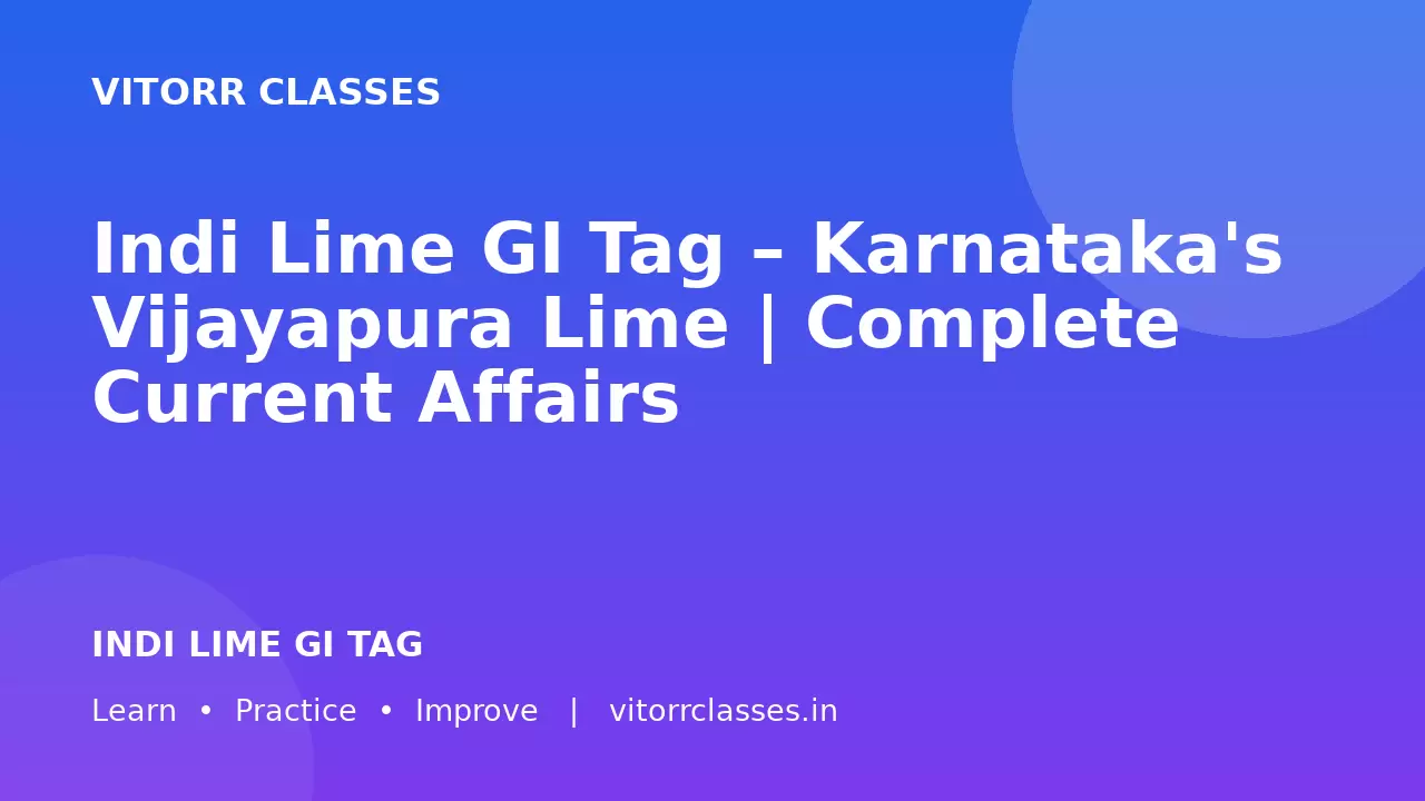Indi Lime GI Tag – Karnataka's Vijayapura Lime | Complete Current Affairs