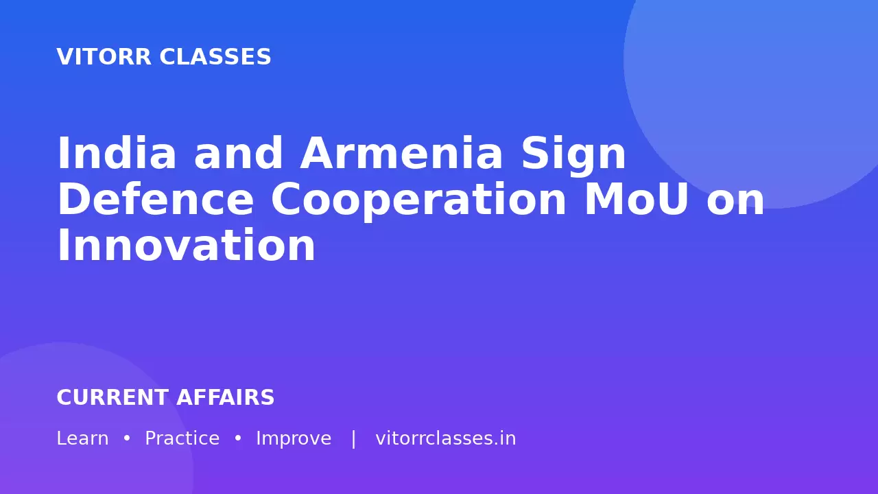 India and Armenia Sign Defence Cooperation MoU on Innovation