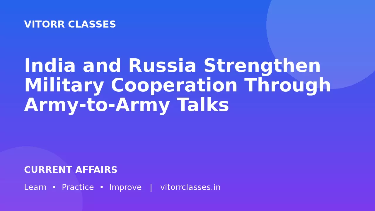 India and Russia Strengthen Military Cooperation Through Army-to-Army Talks