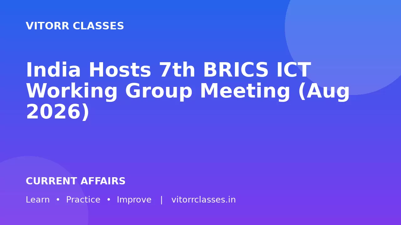 India Hosts 7th BRICS ICT Working Group Meeting (Aug 2026)