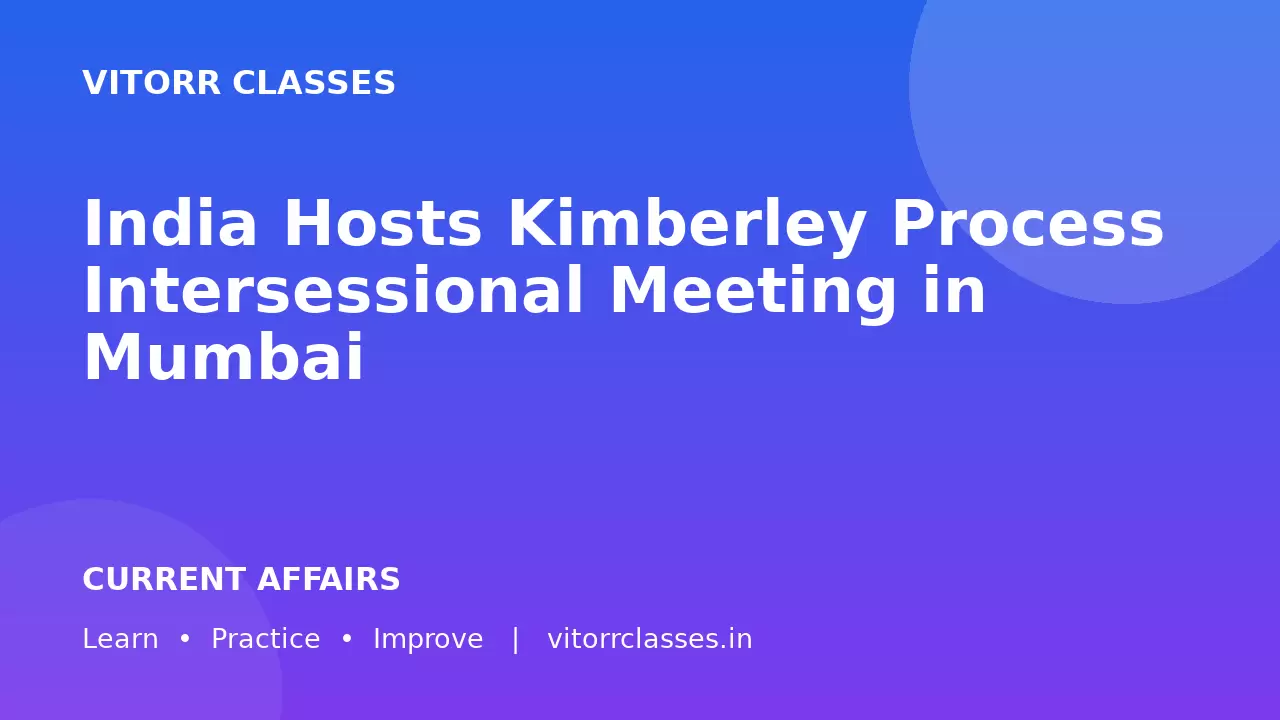 India Hosts Kimberley Process Intersessional Meeting in Mumbai