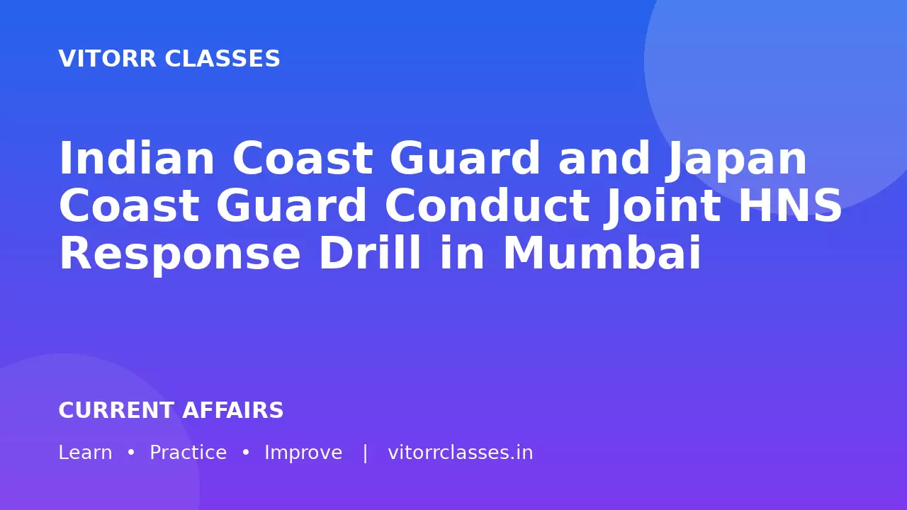 Indian Coast Guard and Japan Coast Guard Conduct Joint HNS Response Drill in Mumbai