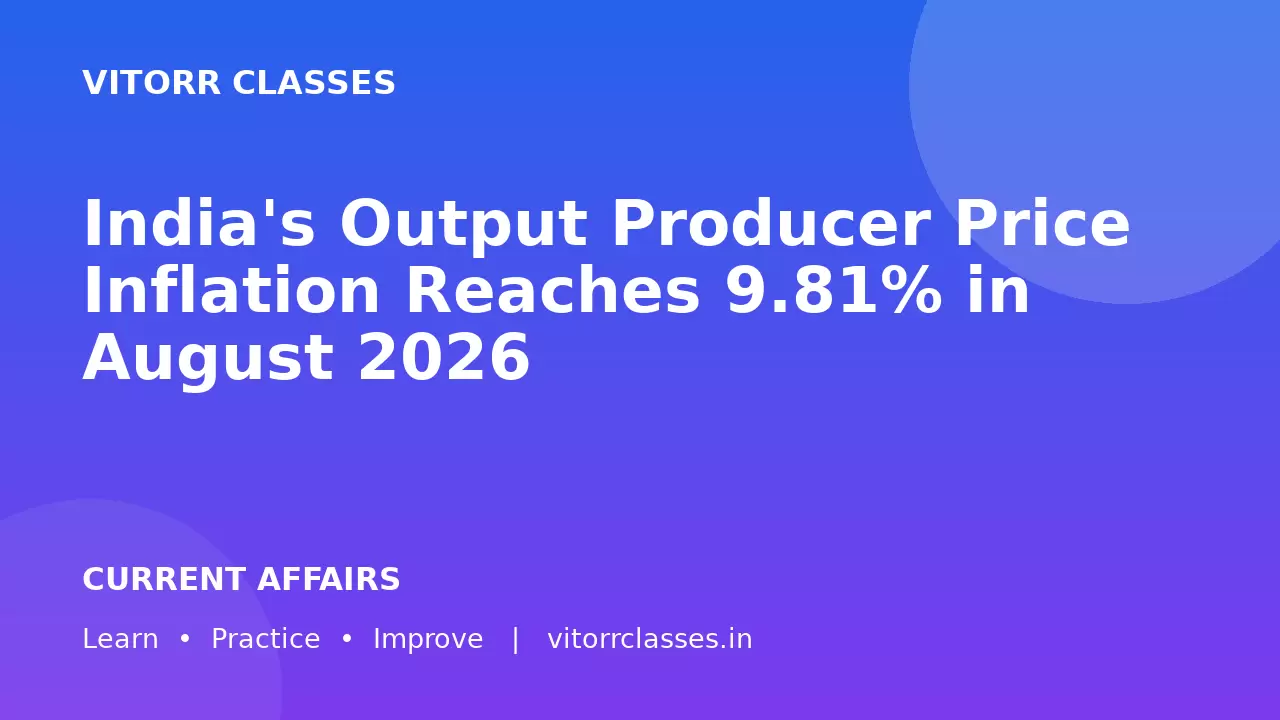 India's Output Producer Price Inflation Reaches 9.81% in August 2026