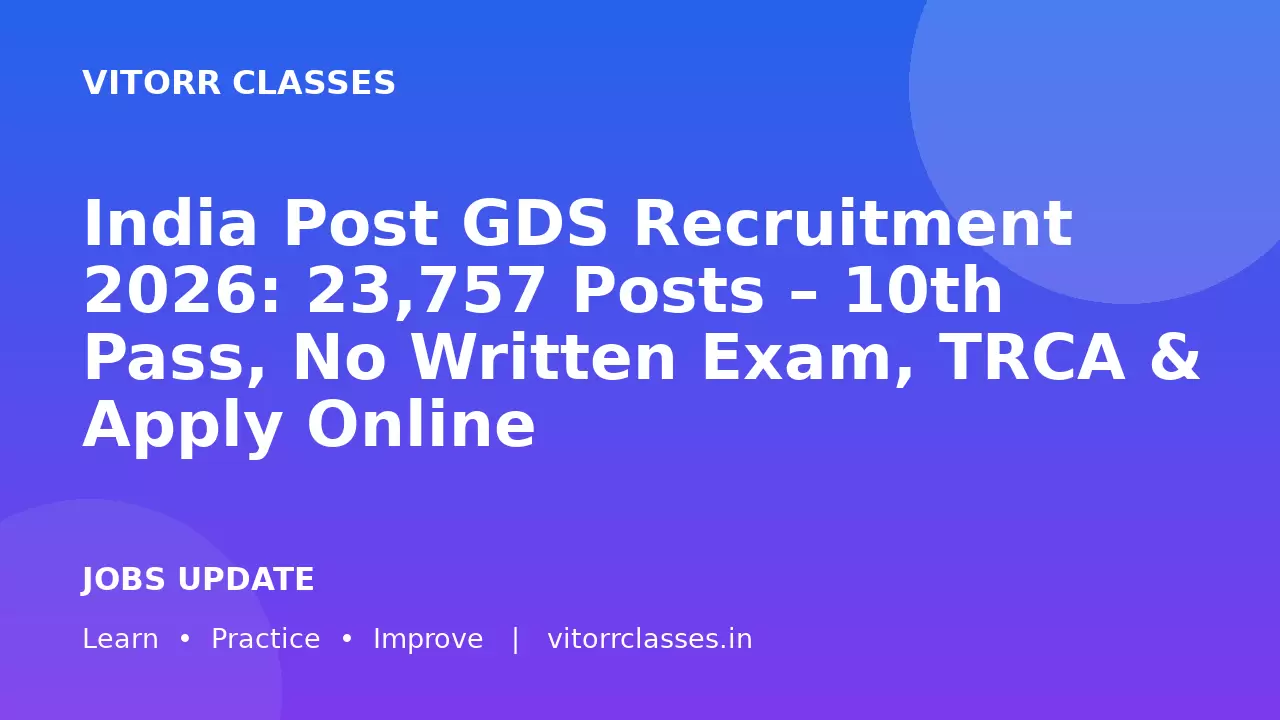 India Post GDS Recruitment 2026: 23,757 Posts – 10th Pass, No Written Exam, TRCA & Apply Online