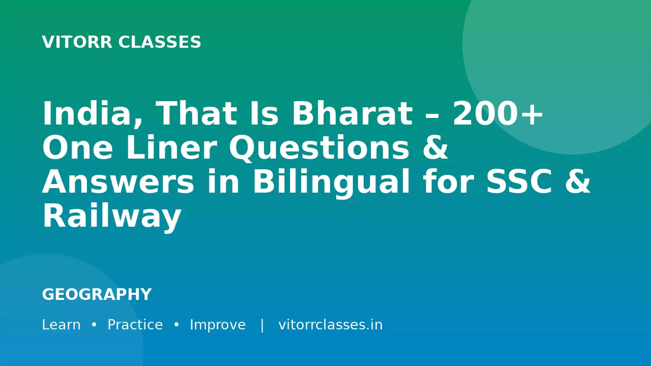 India, That Is Bharat – 200+ One Liner Questions & Answers in Bilingual for SSC & Railway