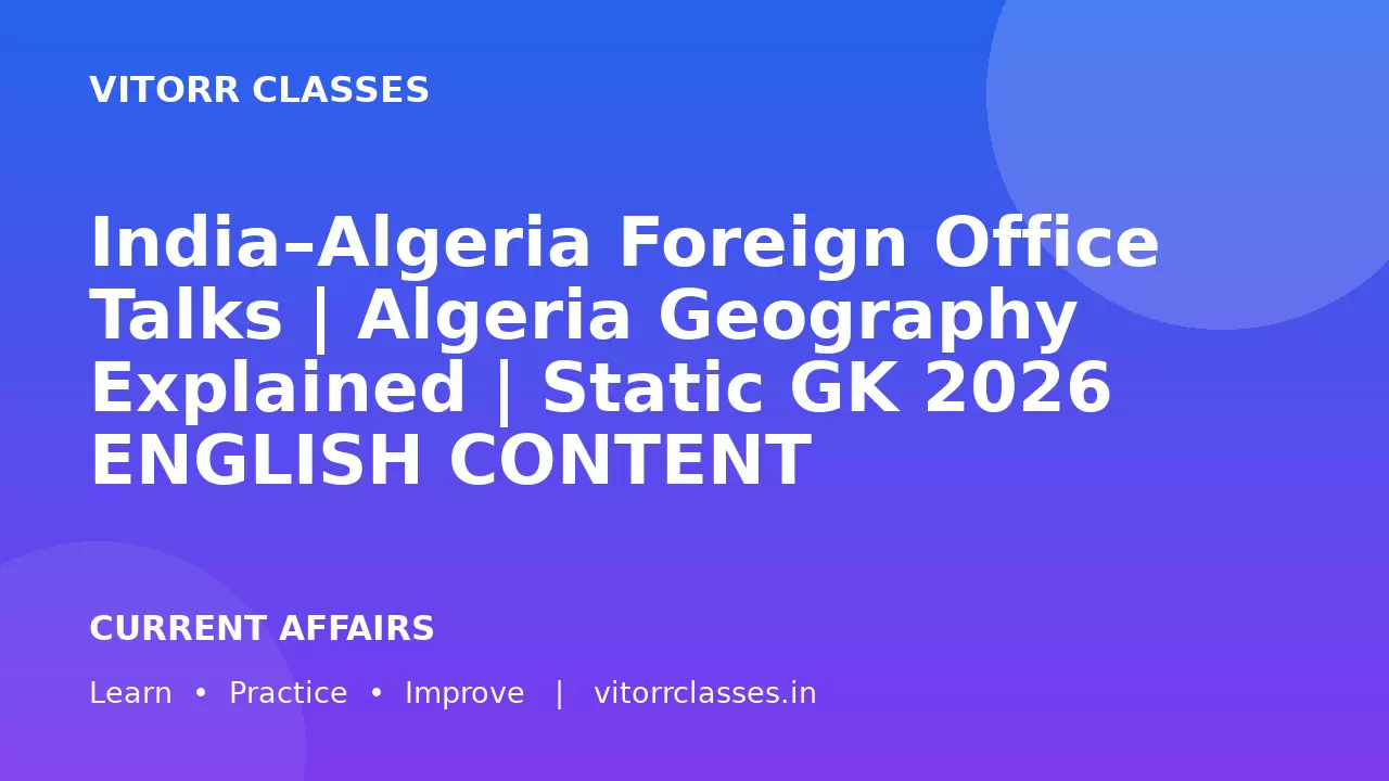 India–Algeria Foreign Office Talks | Algeria Geography Explained | Static GK 2026 ENGLISH CONTENT