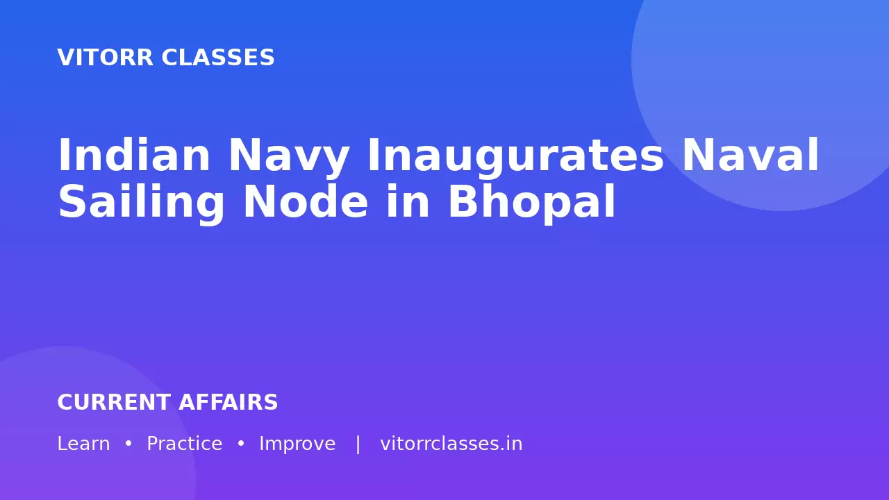 Indian Navy Inaugurates Naval Sailing Node in Bhopal